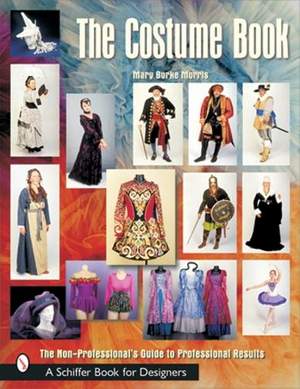 The Costume Book: The Non-Professional's Guide to Professional Results