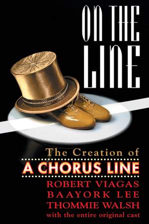 On the Line: The Creation of A Chorus Line Product Image