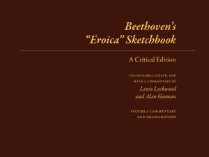 Beethoven's "Eroica" Sketchbook: A Critical Edition