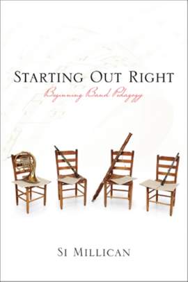 Starting Out Right: Beginning Band Pedagogy