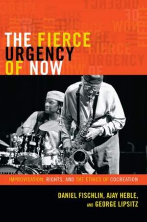 The Fierce Urgency of Now: Improvisation, Rights, and the Ethics of Cocreation