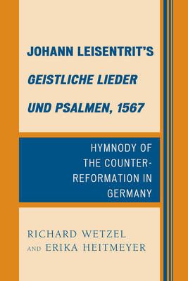 Johann Leisentrit's Geistliche Lieder und Psalmen, 1567: Hymnody of the Counter-Reformation in Germany