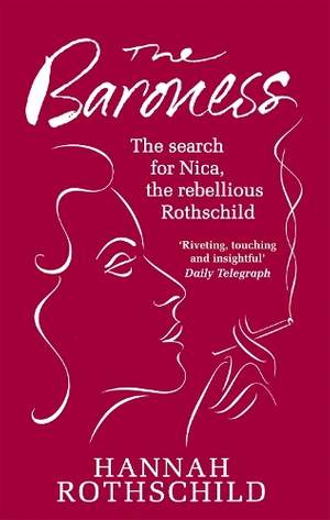 The Baroness: The Search for Nica the Rebellious Rothschild