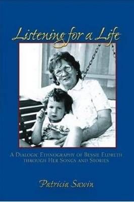 Listening For A Life: A Dialogic Ethnography of Bessie Eldreth through Her Songs and Stories