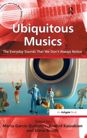 Ubiquitous Musics: The Everyday Sounds That We Don't Always Notice