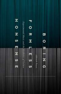 Boring Formless Nonsense: Experimental Music and the Aesthetics of Failure