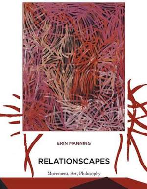 Relationscapes: Movement, Art, Philosophy