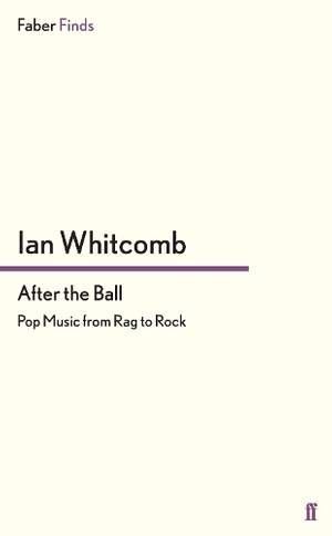 After the Ball: Pop Music from Rag to Rock