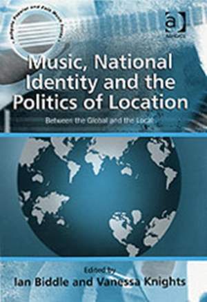Music, National Identity and the Politics of Location: Between the Global and the Local