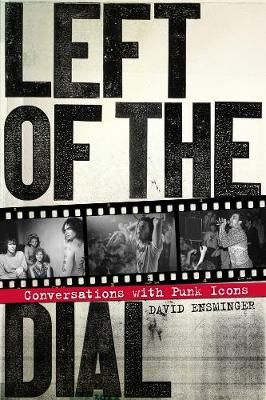 Left Of The Dial: Conversations with Punk Icons