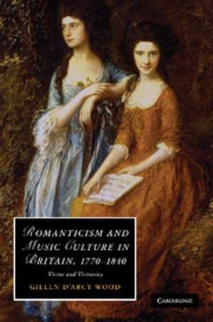 Romanticism and Music Culture in Britain, 1770-1840