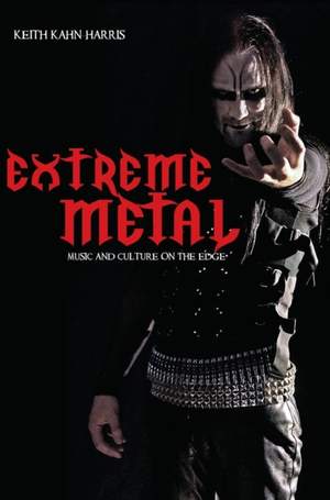 Extreme Metal: Music and Culture on the Edge