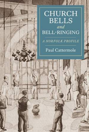 Church Bells and Bell-Ringing: A Norfolk Profile