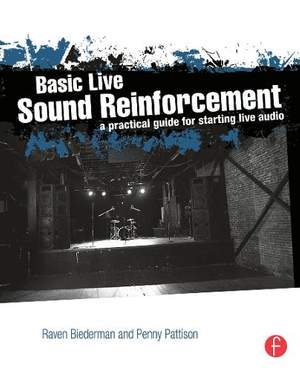 Basic Live Sound Reinforcement: A Practical Guide for Starting Live Audio