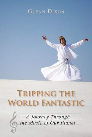 Tripping the World Fantastic: A Journey Through the Music of Our Planet