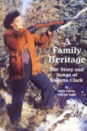 A Family Heritage: The Story and Songs of LaRena Clark