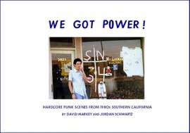 We Got Power!: Hardcore Punk Scenes from 1980s Southern California