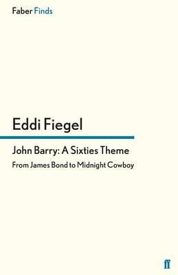 John Barry: A Sixties Theme: From James Bond to Midnight Cowboy