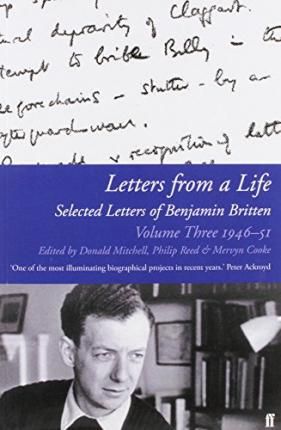 Letters from a Life Volume 3 (1946-1951): The Selected Letters of Benjamin Britten