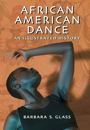 African American Dance: An Illustrated History