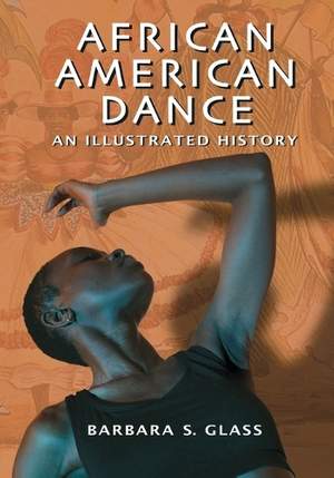 African American Dance: An Illustrated History