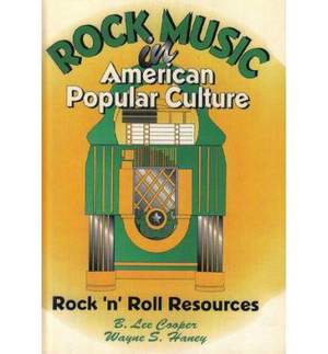 Rock Music in American Popular Culture: Rock 'n' Roll Resources
