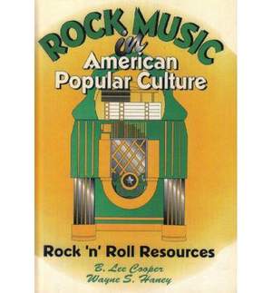 Rock Music in American Popular Culture: Rock 'n' Roll Resources