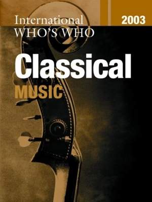 International Who's Who in Classical Music 2003