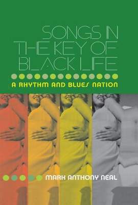 Songs in the Key of Black Life: A Rhythm and Blues Nation