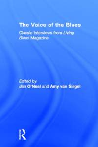 The Voice of the Blues: Classic Interviews from Living Blues Magazine