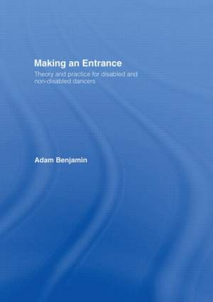 Making an Entrance: Theory and Practice for Disabled and Non-Disabled Dancers