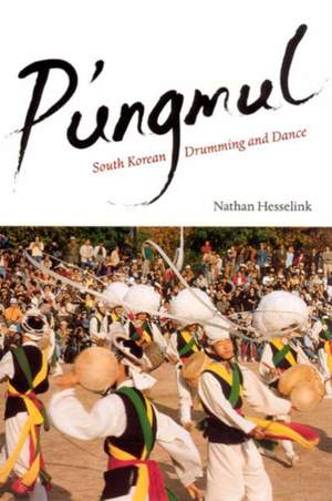 P'ungmul: South Korean Drumming and Dance