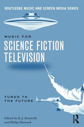 Music in Science Fiction Television: Tuned to the Future