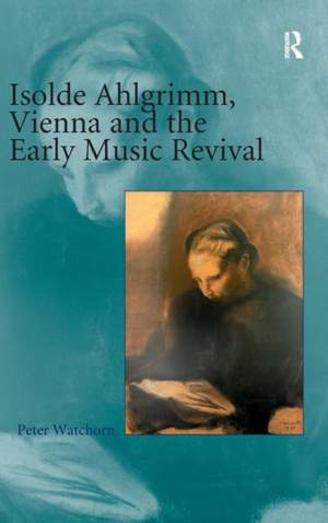 Isolde Ahlgrimm, Vienna and the Early Music Revival