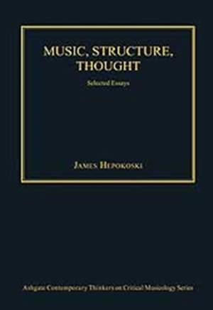 Music, Structure, Thought: Selected Essays