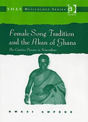 Female Song Tradition and the Akan of Ghana: The Creative Process in Nnwonkoro