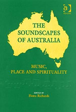 The Soundscapes of Australia: Music, Place and Spirituality