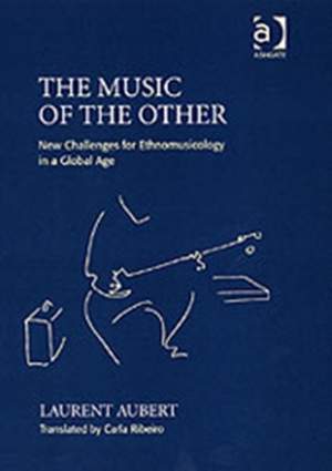 The Music of the Other: New Challenges for Ethnomusicology in a Global Age