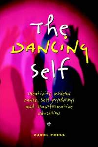The Dancing Self: Creativity, Modern Dane, Self Psychology and Transformative Education