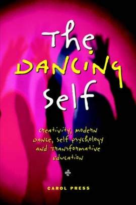 The Dancing Self: Creativity, Modern Dane, Self Psychology and Transformative Education