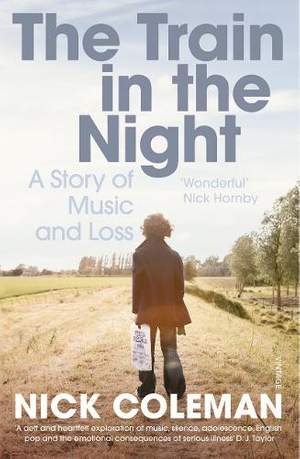 The Train in the Night: A Story of Music and Loss