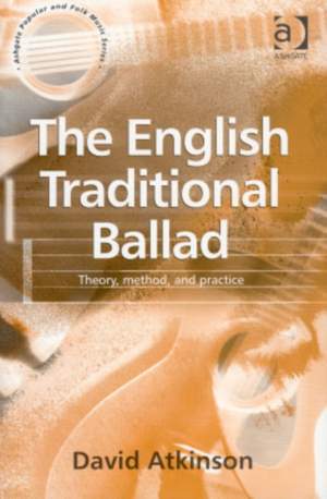 The English Traditional Ballad: Theory, Method, and Practice