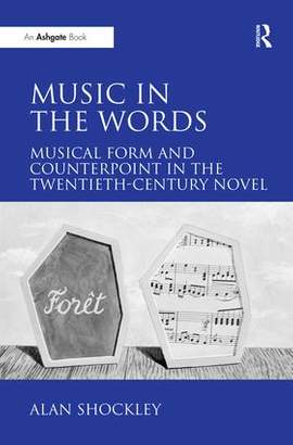 Music in the Words: Musical Form and Counterpoint in the Twentieth-Century Novel