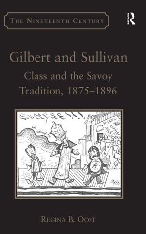 Gilbert and Sullivan: Class and the Savoy Tradition, 1875-1896