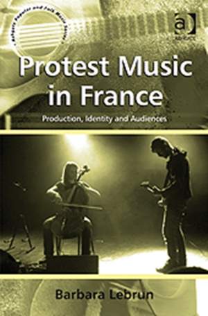 Protest Music in France: Production, Identity and Audiences