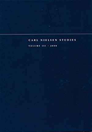 Carl Nielsen Studies: Volume 3