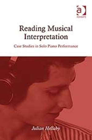 Reading Musical Interpretation: Case Studies in Solo Piano Performance