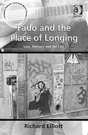 Fado and the Place of Longing: Loss, Memory and the City