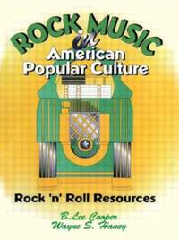 Rock Music in American Popular Culture: Rock 'n' Roll Resources