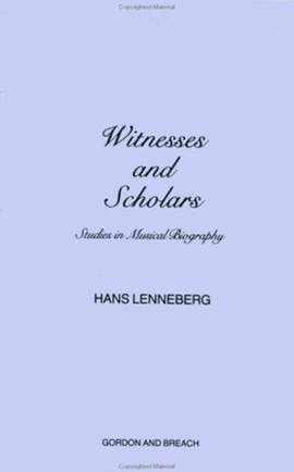 Witnesses and Scholars: Studies in Musical Biography